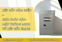 Két Sắt Cảm Biến – Giải Pháp Bảo Mật Thông Minh Từ Két Sắt ELINE