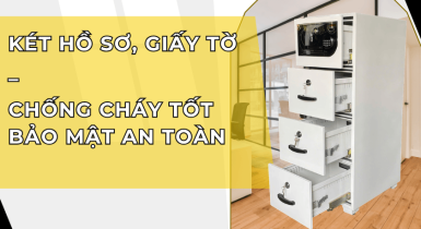 Két sắt hồ sơ chống cháy, bảo mật cao - Giải pháp lưu trữ cho doanh nghiệp
