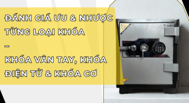 Đánh giá Ưu & Nhược Từng Loại Khóa – Khóa Vân Tay, Khóa Điện Tử & Khóa Cơ