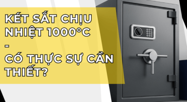 Két Sắt Chịu Nhiệt 1000°C – Có Thực Sự Cần Thiết?